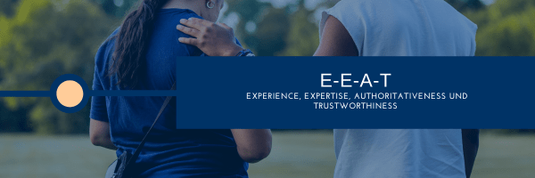 Experience, Expertise, Authoritativeness und Trustworthiness (EEAT)
